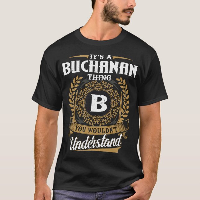 T-shirt C'Est Une Chose Buchanan Que Vous Ne Comprendriez  (Devant)