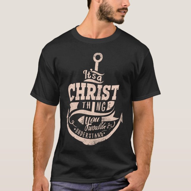 T-shirt C'est une chose CHRIST, vous ne comprendriez pas (Devant)