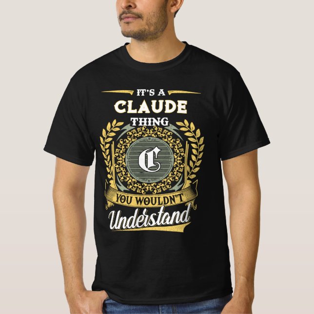 T-shirt C'est une Chose CLAUDE que Vous Ne Comprendrez Pas (Devant)