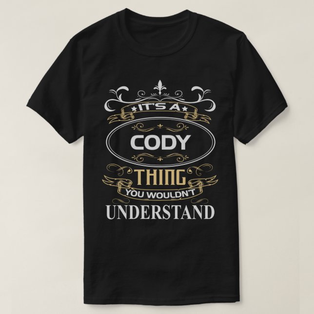 T-shirt C'est une chose cody que vous ne comprendriez pas (Design devant)