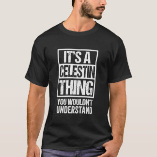 T-shirt C'est une chose de Célestin que vous ne comprendri