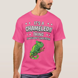 T-shirt C'Est Une Chose De Chameleon Drôle Citation Reptil