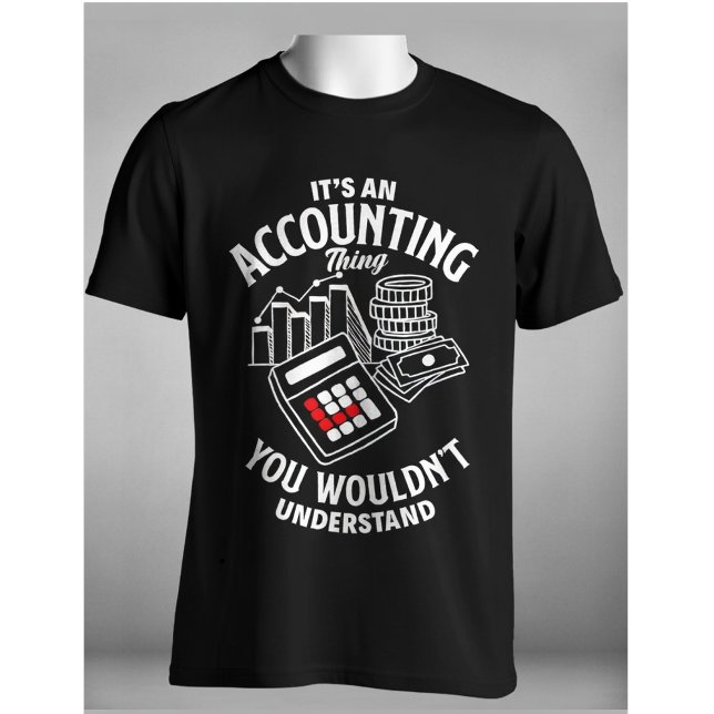 T-shirt C'est une Chose de Comptabilité que Vous Ne Compre (Créateur téléchargé)