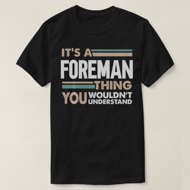 T-shirt C'est une chose de contremaître que vous ne compre (Design devant)