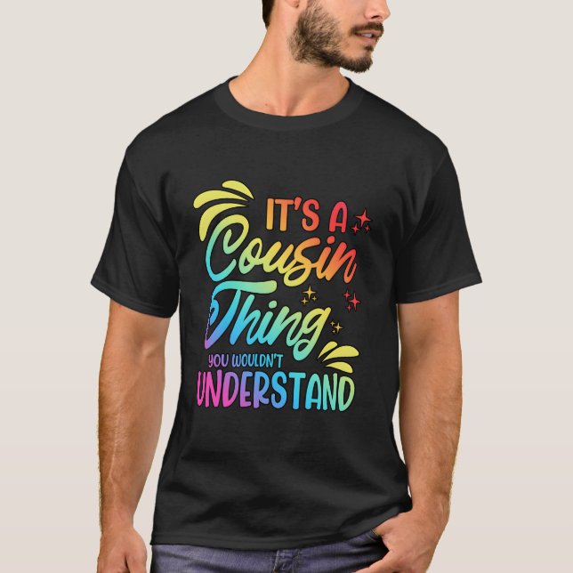 T-shirt C'est une chose de cousin que vous ne comprendriez (Devant)