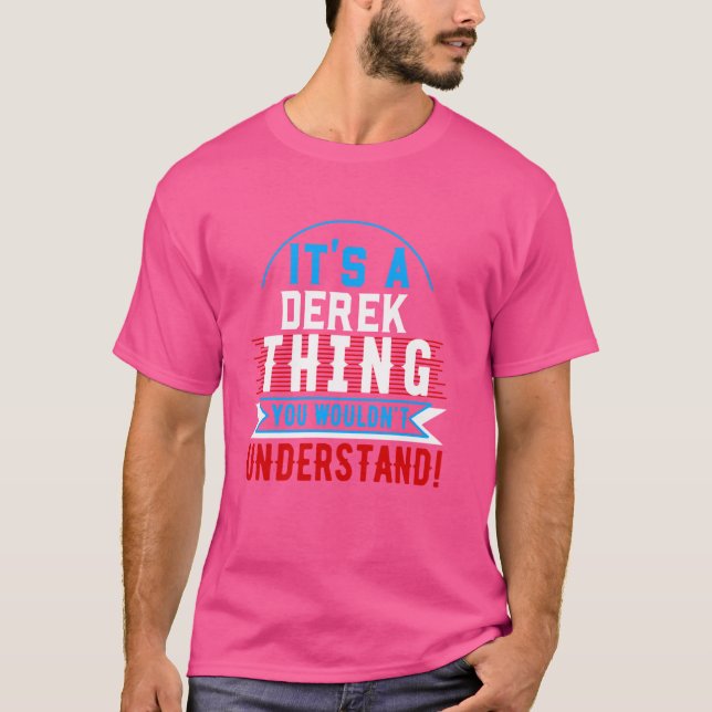 T-shirt C'est une CHOSE DE DEREK que vous ne comprendriez  (Devant)