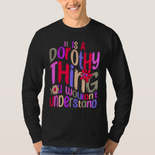 T-shirt C'est une chose de Dorothy que vous ne comprendrie