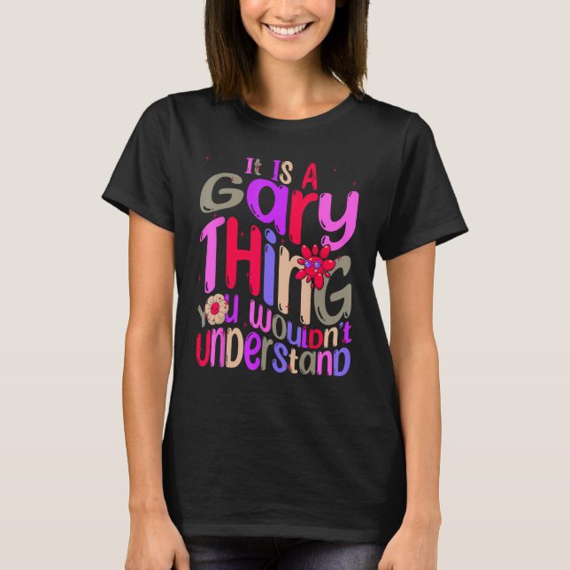 T-shirt C'est une chose de Gary que vous ne comprendriez p (Devant)