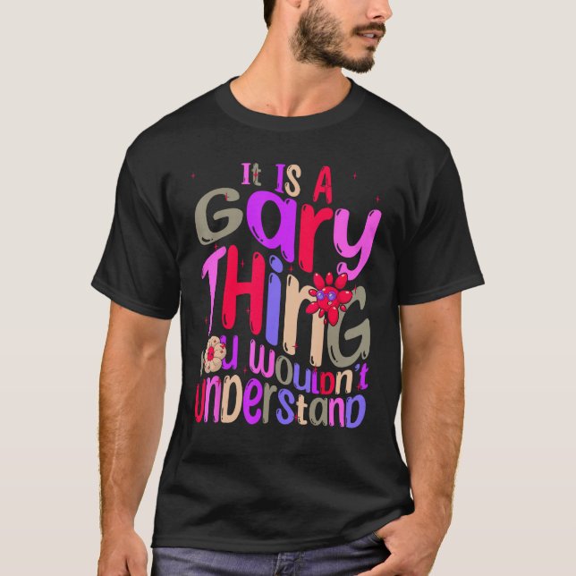T-shirt C'est une chose de Gary que vous ne comprendriez p (Devant)