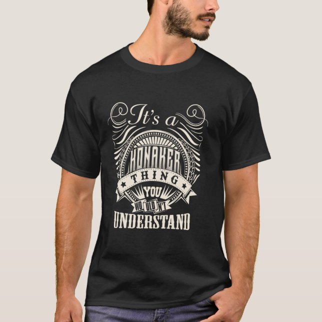 T-shirt C'est une chose de HONAKER que vous ne comprendrie (Devant)