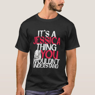 T-shirt C'est une chose de Jessica que vous ne comprendrie