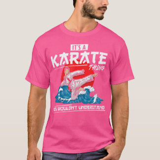 T-shirt C'Est Une Chose De Karaté Qu'On Ne Comprendrait Pa