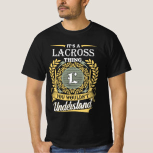 T-shirt C'est une chose de Lacross que vous ne pourriez pa