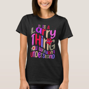 T-shirt C'est une chose de Larry que vous ne comprendriez