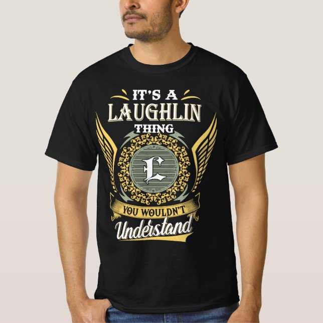 T-shirt C'est une chose de Laughlin que vous ne pourriez p (Devant)