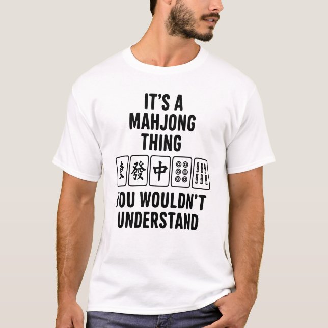 T-shirt C'est une chose de Mahjong que vous ne comprendrie (Devant)