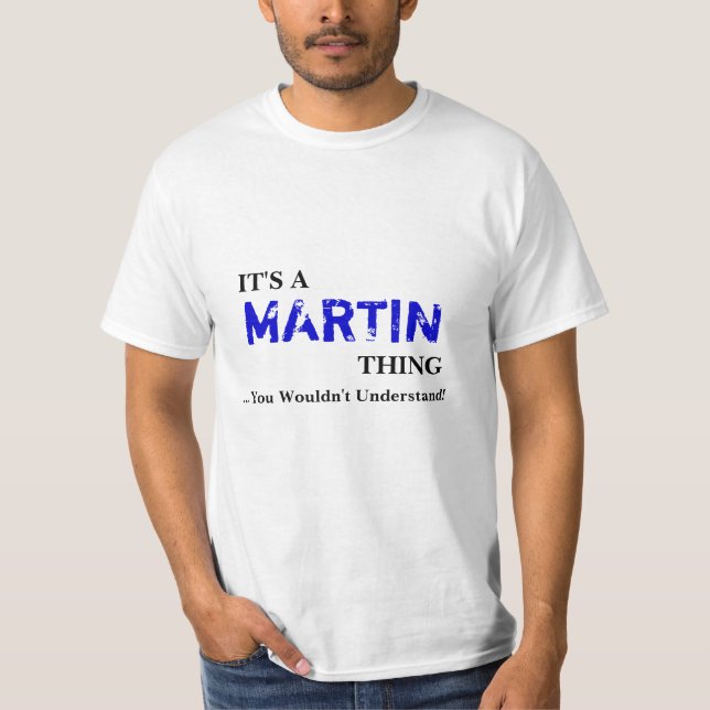 T-shirt C'est une chose de MARTIN… que vous ne (Devant)