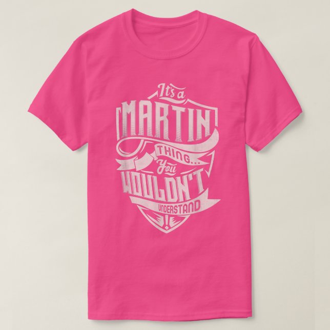 T-shirt C'est une chose de MARTIN que vous ne comprendriez (Design devant)