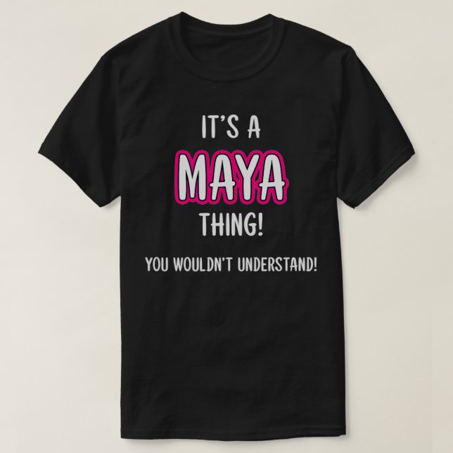 T-shirt C'est une chose de MAYA, vous ne comprendriez pas (Design devant)