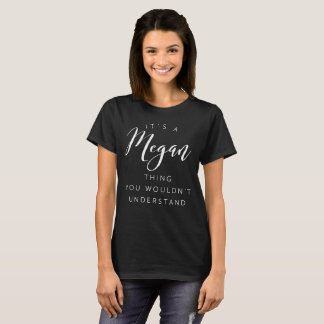 T-shirt C'est une chose de Megan que vous ne comprendriez
