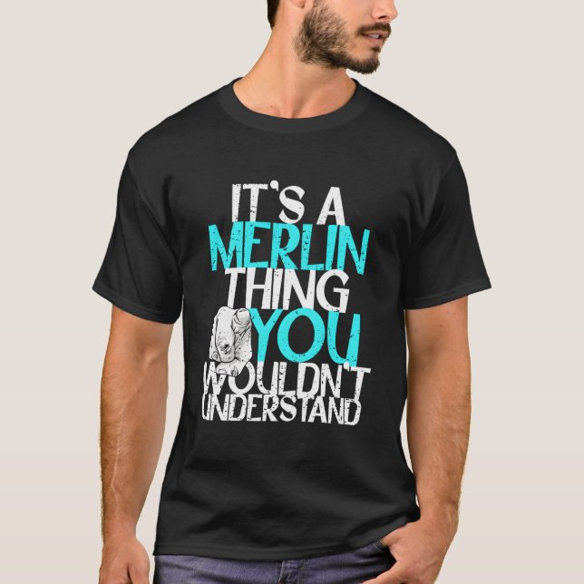 T-shirt C'Est Une Chose De Merlin Que Vous Ne Comprendriez (Devant)