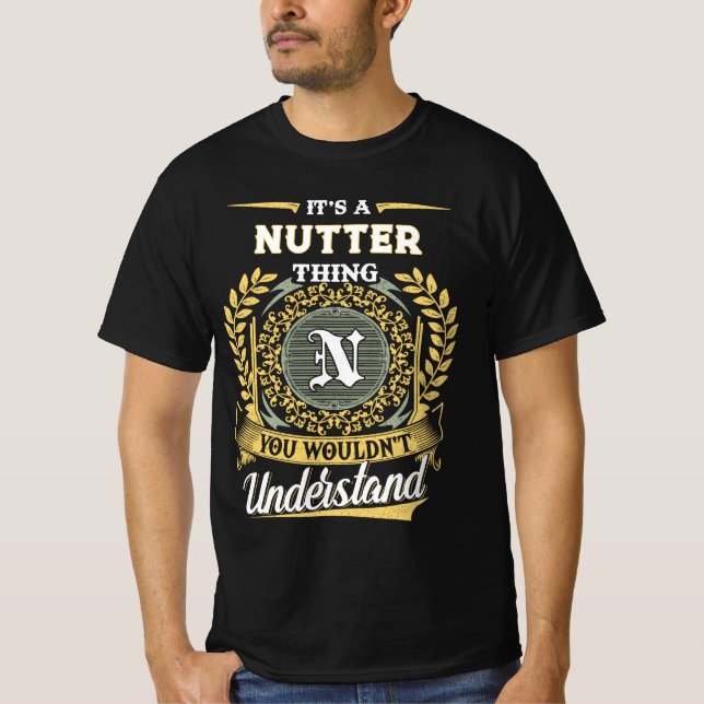 T-shirt C'est une chose de NUTTER que vous ne comprendriez (Devant)
