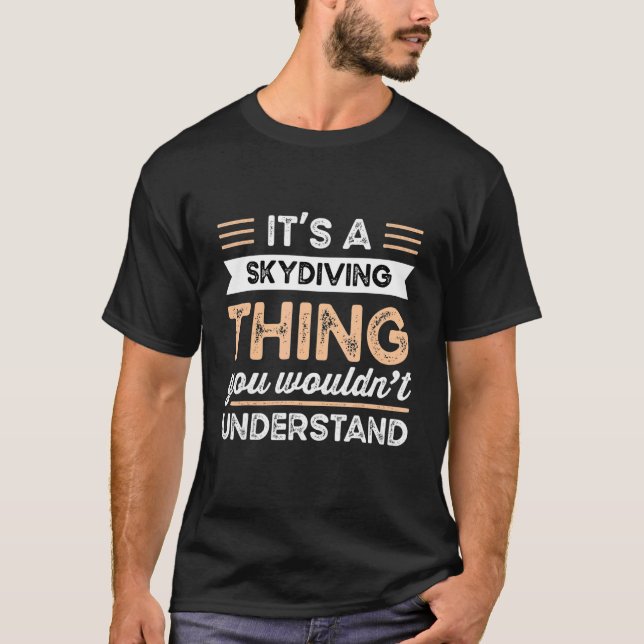 T-shirt C'est une chose de parachutisme que vous ne compre (Devant)
