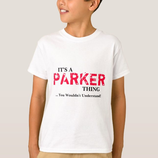 T-shirt C'est une chose de PARKER… que vous ne (Devant)