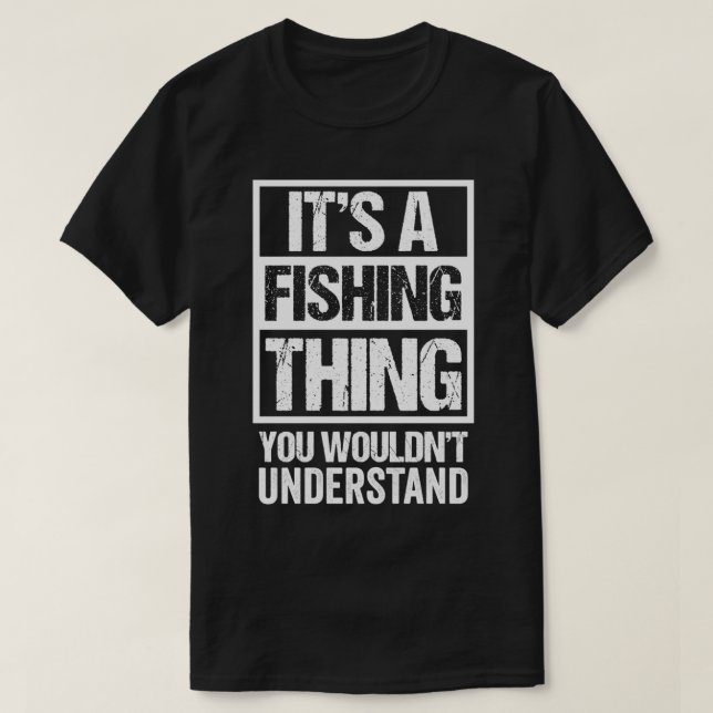 T-shirt C'est une chose de pêche que vous ne comprendriez  (Design devant)