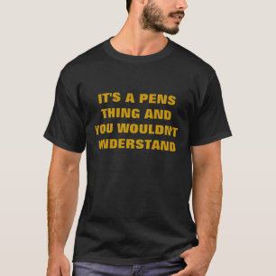 T-SHIRT C'EST UNE CHOSE DE PENS ET TU NE COMPRENDRAIS PAS
