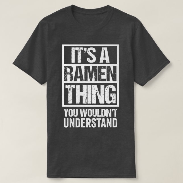 T-shirt C'est une chose de ramen que vous ne comprendriez  (Design devant)