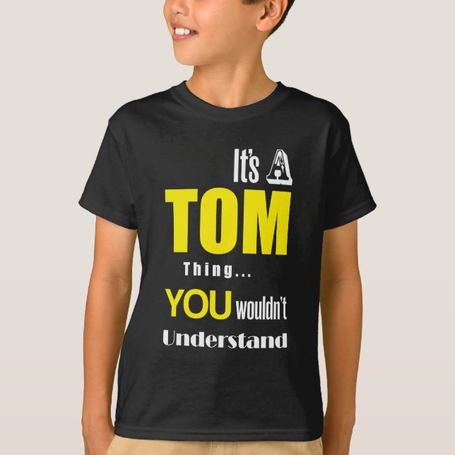 T-shirt C'est une chose de Tom que vous ne comprendriez (Devant)