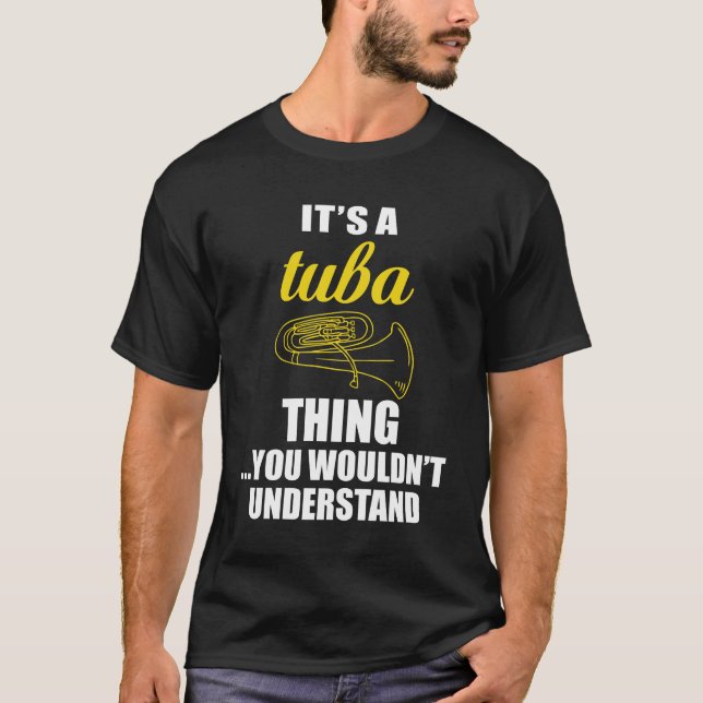 T-shirt C'est une chose de tuba, vous ne comprendrait pas (Devant)