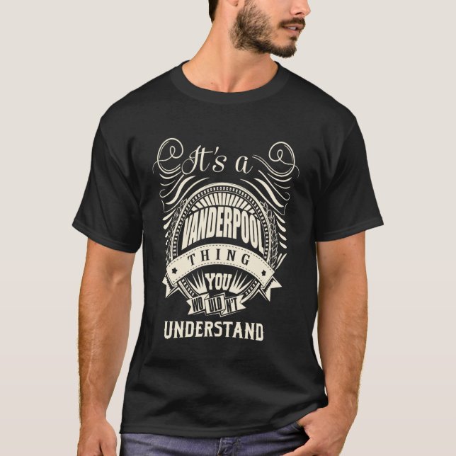 T-shirt C'est une chose de VANDERPOOL que vous ne comprend (Devant)