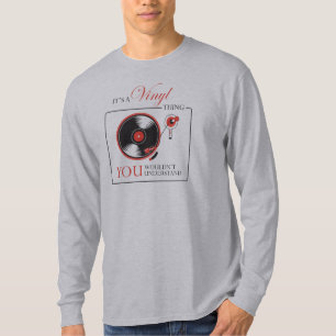 T-shirt C'est une chose de vinyle que vous ne comprendriez