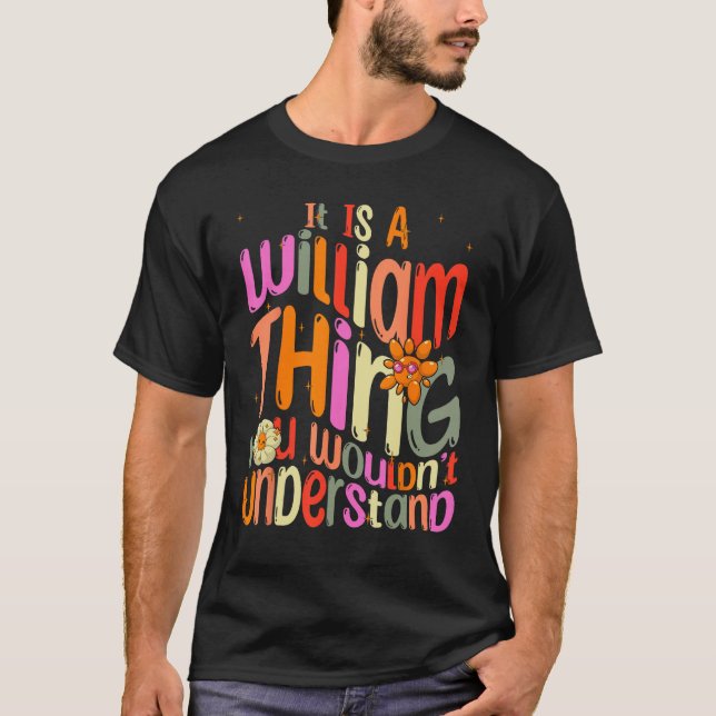 T-shirt C'est une chose de William que vous ne comprendrie (Devant)