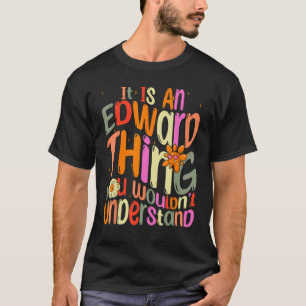 T-shirt C'est une chose d'Edward que vous ne comprendriez