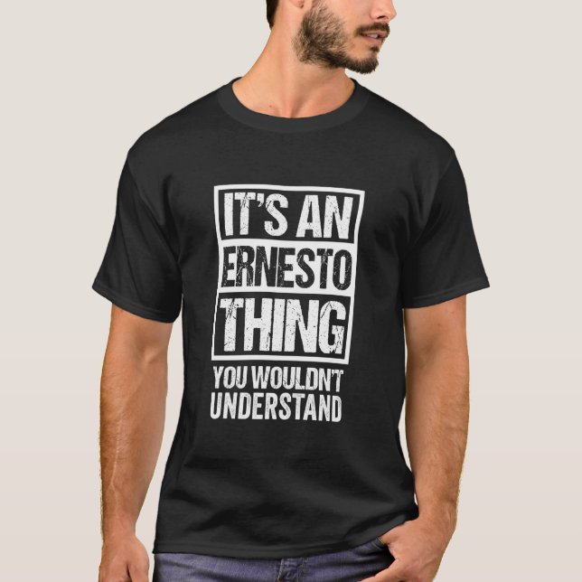 T-shirt C'est une chose d'Ernesto que vous ne comprendriez (Devant)