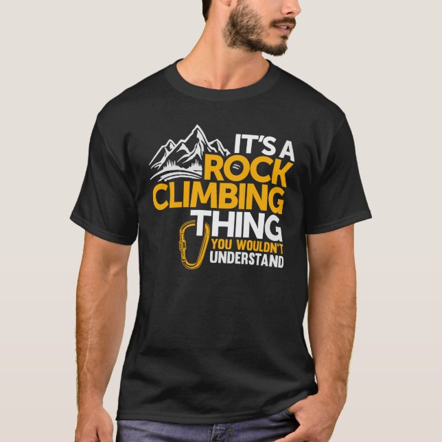T-shirt C'est une chose d'Escalade de rock - Rock Climber (Devant)