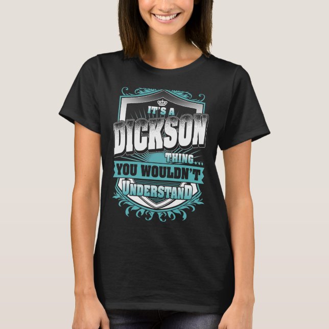 T-shirt C'est une chose DICKSON que tu ne comprendrais pas (Devant)
