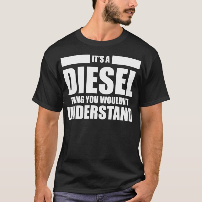 T-shirt C'Est Une Chose Diesel Que Vous Ne Comprendriez Pa (Devant)