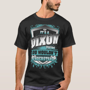 T-shirt C'est une chose DIXON que vous ne comprendriez pas