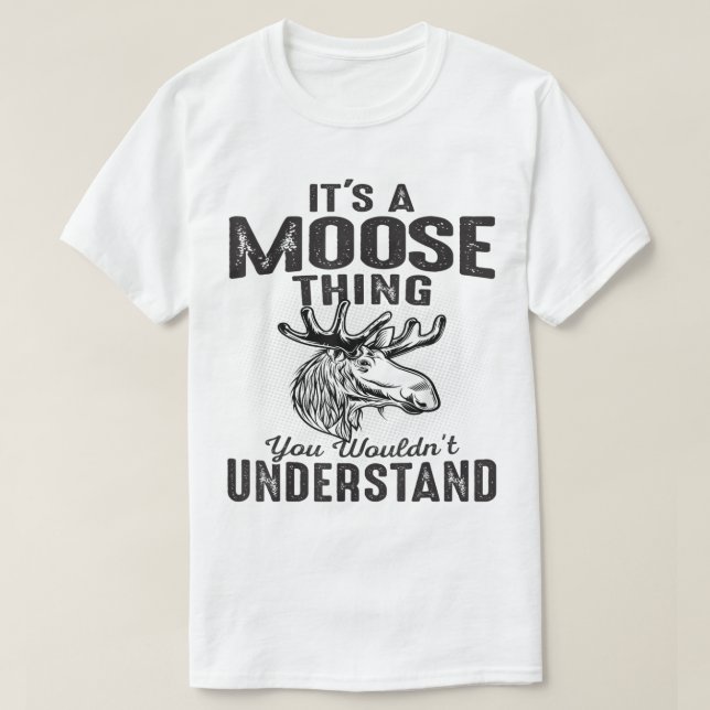 T-shirt C'est une chose d'orignal conception de la faune v (Design devant)
