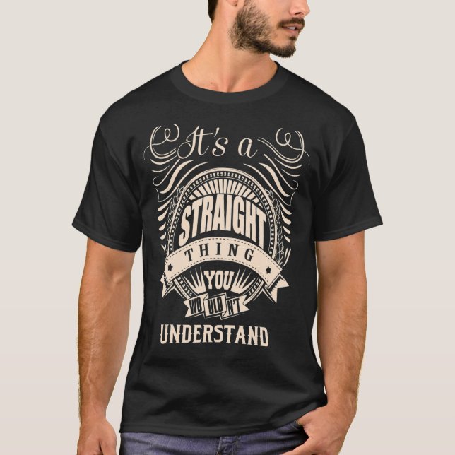 T-shirt C'est une chose DROITE que vous ne comprendriez pa (Devant)