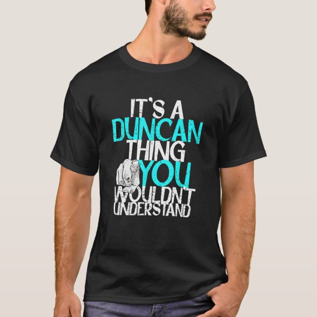 T-shirt C'est une chose Duncan que vous ne comprendriez pa (Devant)