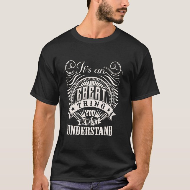 T-shirt C'est une chose EBERT que vous ne comprendriez pas (Devant)