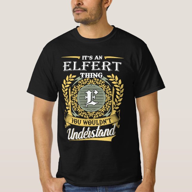 T-shirt C'est une chose Elfert que vous ne pourriez pas co (Devant)
