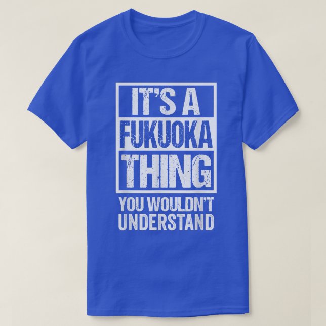 T-shirt C'est une chose Fukuoka qu'on ne comprendrait pas  (Design devant)