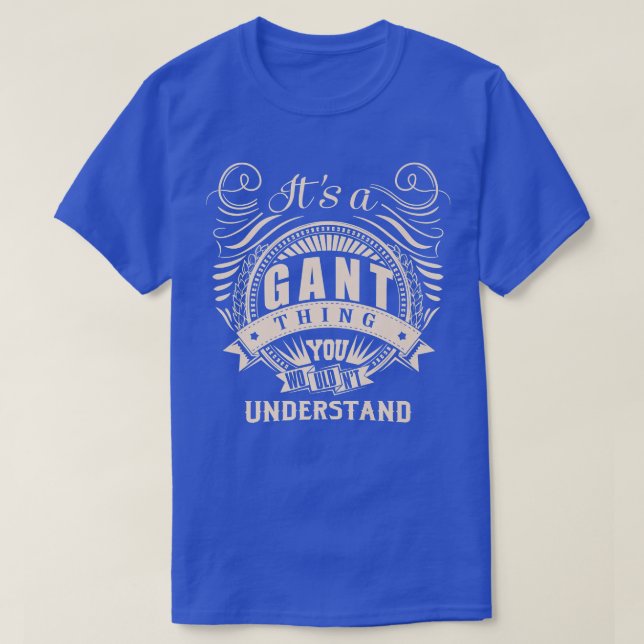 T-shirt C'est une chose GANT que vous ne comprendriez pas  (Design devant)
