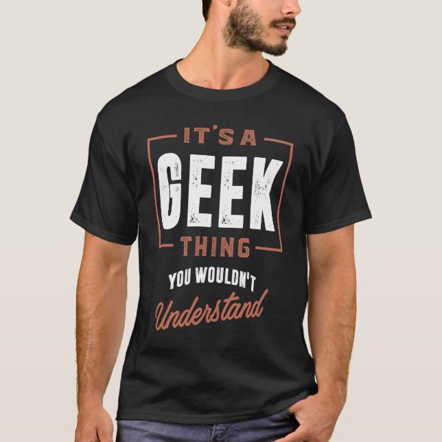 T-shirt C'est une chose Geek (Devant)